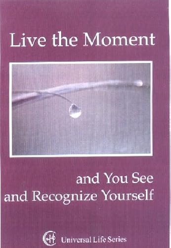 Download Live the Moment: And You See and Recognize Yourself PDF