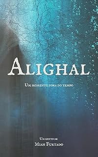 Livro Alighal : Um momento fora do tempo