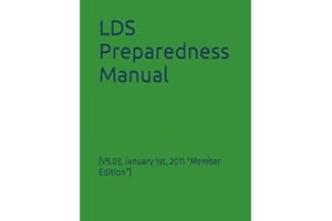 LDS Preparedness Manual: (V5.03, January 1st, 2011 “Member Edition”)
