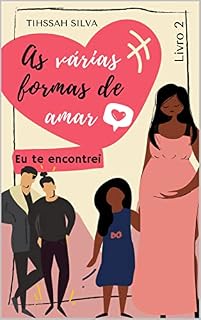 Livro As Várias Formas de Amar: Eu te Encontrei