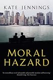 Front cover for the book Moral Hazard by Kate Jennings