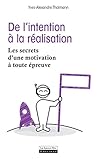 De l'intention à la réalisation: Les secrets d'une motivation à toute épreuve (Instinct bien-êt by Yves-Alexandre Thalmann