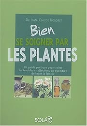 Bien se soigner par les plantes