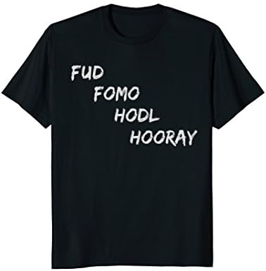 Fud Fomo Hodl Hooray Crypto Currency Unisex T-Shirt