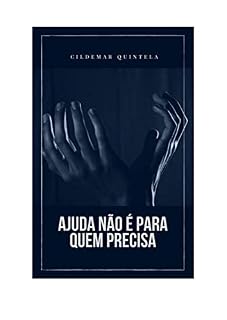 Livro Ajuda Não é Para quem Precisa