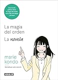 La magia del orden. La novela: Una novela gráfica sobre la magia del orden en la vida, el trabajo y