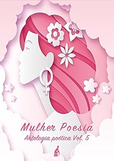 Livro Mulher e Poesia: Antologia Poetica