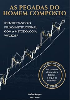 Livro As Pegadas do Homem Composto: Identificando o Fluxo Institucional com a Metodologia Wyckoff