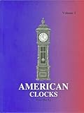 American Clocks Vol. 1 : A Guide to Identification and Prices, Ly, Tran D., 0930163397