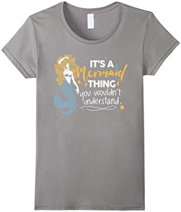 Womens Mermaid Tee Shirt - It's a Mermaid Thing, You Wouldn't Under XL Slate