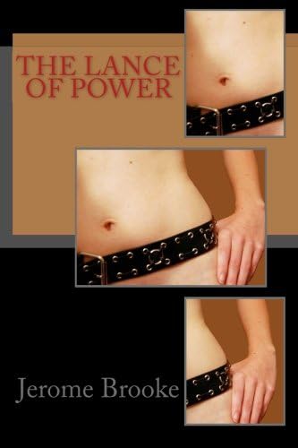 The Lance of Power: The Histories of Isis the Cruel (The Divine Astarte series)