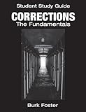 Student Study Guide: Corrections The Fundamentals