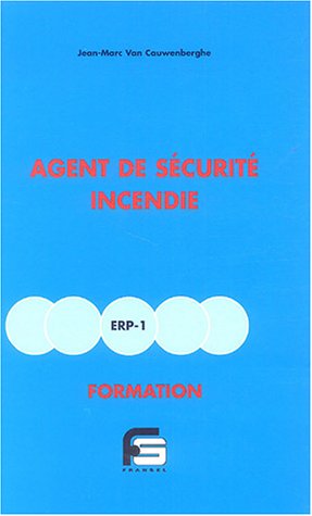 Agent de sécurité incendie, ERP 1, formation