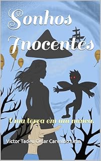 Livro Sonhos Inocentes: Uma terra em um nunca.
