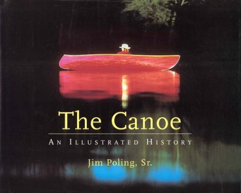 Download Canoe, The: An Illustrated History
