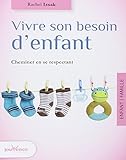 Vivre son besoin d'enfant : Cheminer en se respectant by 