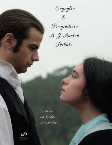 Orgoglio & Pregiudizio A J Austen Tribute (Italian Edition)
