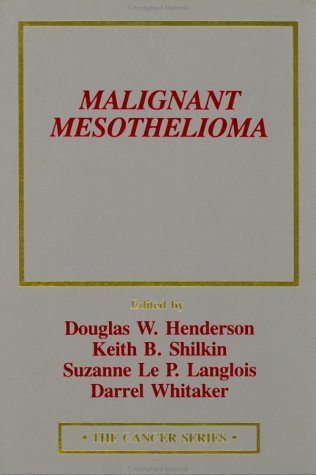 Malignant Mesothelioma by Douglas W Henderson