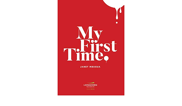 Amazon Com My First Time Ebook Janet Mbugua Worldreader Kindle Store