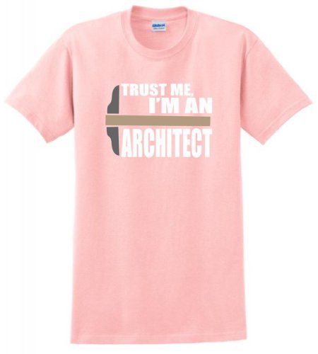 Trust Me I'm an Architect T-Shirt 3XL Light Pink
