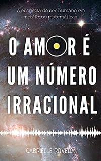 Livro O amor é um número irracional