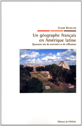 Un  géographe français en Amérique latine