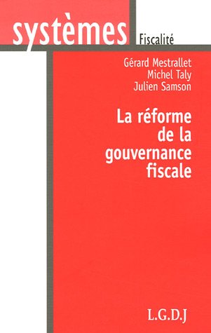 la réforme de la gouvernance fiscale (SYSTÈMES) by samson j. Mestrallet g.