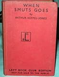 Front cover for the book When Smuts goes. A history of South Africa from 1952 to 2010 first published in 2015 by Arthur Keppel-Jones