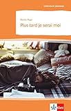 Plus tard je serai moi: Schulausgabe zum Thema « Le monde du travail » für das Niveau B1. Franzö by 