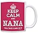 Nana Coffee Mugs For Grandma Keep Calm Nana Will Take Care Of It 11oz Ceramic Coffee Mug