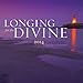 Longing for the Divine 2014 Wall Calendar (Spiritual / Inspirational Quotes + Breathtaking Photography) - Rumi, Hafiz, Chisti, and More