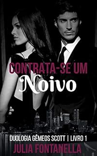 Livro Contrata-se um noivo (DUOLOGIA GÊMEOS SCOTT Livro 1)
