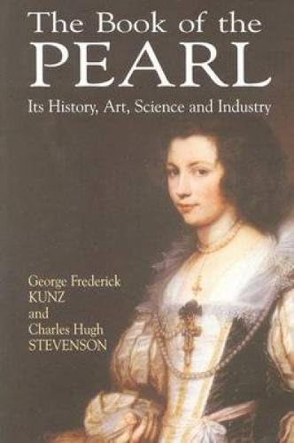 The Book of the Pearl; the History, art, Science, and Industry of the Queen of Gems