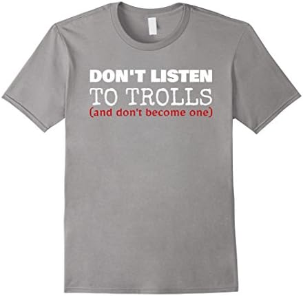 Mens Don't Listen To Trolls Funny Internet T-Shirt Large Slate