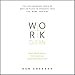 Work Clean: The Life-Changing Power of Mise-en-Place to Organize Your Life, Work, and Mind by