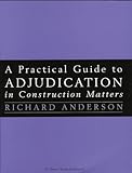 Image de A Practical Guide to Adjudication in Construction Matters