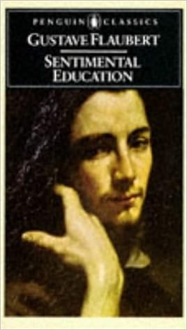 Sentimental Education Flaubert Gustave Baldick Robert 9780140441413 Amazon Com Books