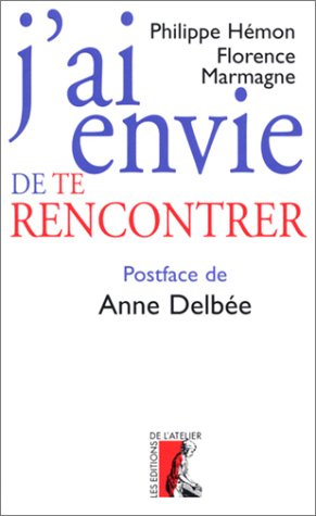 J'ai envie de te rencontrer