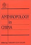 Anthropology in China : Defining the Discipline, , 0873328337