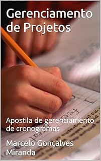 Livro Gerenciamento de Projetos: Apostila de gerenciamento de cronogramas