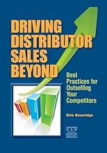 Driving Distributor Sales Beyond: Best Practices for Outselling Your Competitors