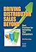 Driving Distributor Sales Beyond: Best Practices for Outselling Your Competitors - Book by Dirk Beveridge
