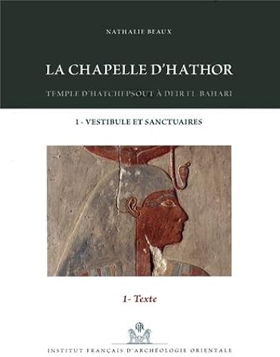 Download La chapelle d'Hathor : Temple d'Hatchepsout à Deir el-Bahari, 3 volumes (1DVD) PDF