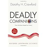Deadly Companions: How Microbes Shaped our History (Oxford Landmark Science)