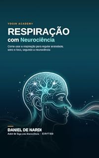 Livro Respiração e Neurociência: Como usar a respiração para regular ansiedade, sono e foco