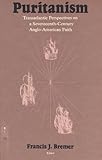 Puritanism: Transatlantic Perspectives on a Seventeenth-Century Anglo-American Faith (Massachusetts by 