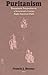 Puritanism: Transatlantic Perspectives on a Seventeenth-Century Anglo-American Faith (Massachusetts by 