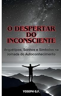 Livro O Despertar do Inconsciente: Arquétipos, Sonhos e Símbolos na Jornada do Autoconhecimento