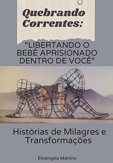 Livro Qubrando Correntes: "libertando O Bebê Aprisionado Dentro De Você"