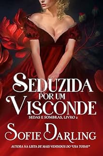 Livro Seduzida por um Visconde (Sedas e Sombras Livro 2)